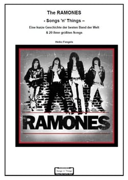 The Ramones  - Songs 'n' Things - - Eine kurze Geschichte der besten Band der Welt  &amp; 20 ihrer größten Songs
