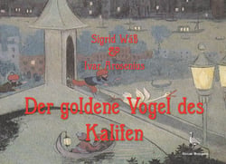 Der goldene Vogel des Kalifen - Ein Märchen