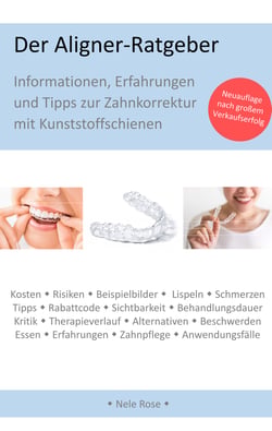 Der Aligner-Ratgeber - Informationen, Erfahrungen und Tipps zur Zahnkorrektur mit Kunststoffschienen