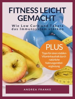Fitness leicht gemacht - Wie Low Carb und Tabata das Immunsystem stärken