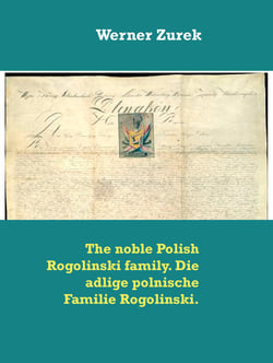 The noble Polish Rogolinski family. Die adlige polnische Familie Rogolinski.