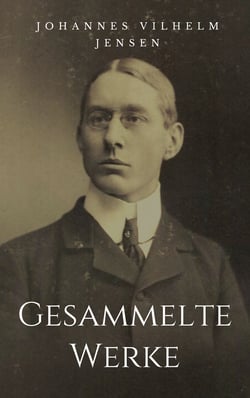 Gesammelte Werke - Vollständige Ausgaben: Himmerlandsgeschichten, Das verlorene Land, Verwandlung der Tiere u.v.m.