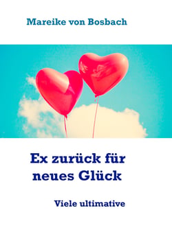 Ex zurück für neues Glück - Viele ultimative Tipps