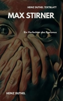 TEXTBLATT - Max Stirner - EIN VERFECHTER DES EGOISMUS