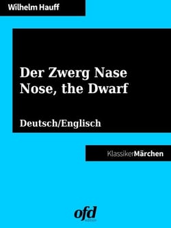 Der Zwerg Nase - Nose, the Dwarf - Märchen zum Lesen und Vorlesen - zweisprachig: deutsch/englisch - bilingual: German/English