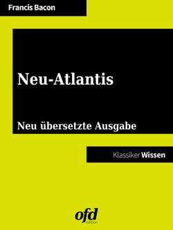 Neu-Atlantis - Neu übersetzte Ausgabe (Klassiker der ofd edition)