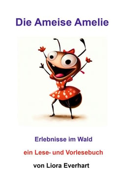 Die Ameise Amelie - Erlebnisse im Wald