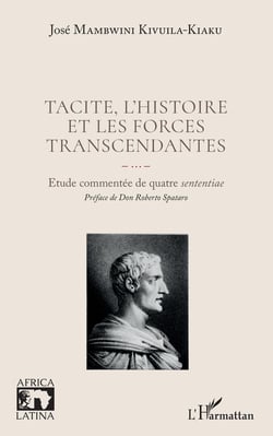 Tacite, l'histoire et les forces transcendantes - Etude commentée de quatre sententiae