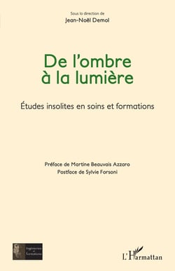 De l'ombre à la lumière - Etudes insolites en soins et formations