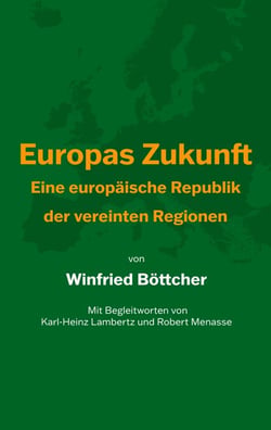 Europas Zukunft - Eine europäische Republik der vereinten Regionen