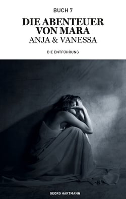 Die Abenteuer von Mara, Anja und Vanessa - Die Entführung