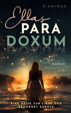 Ellas Paradoxum - Eine Reise zur Liebe und ermordet zurück