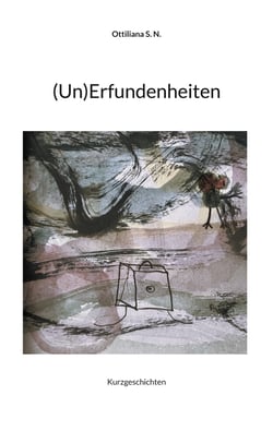 (Un)Erfundenheiten - Kurzgeschichten