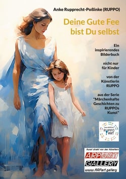 Deine Gute Fee bist Du selbst - Ein inspirierendes Bilderbuch nicht nur für Kinder