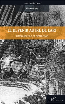 Le devenir autre de l'art - Littéralisation et distraction