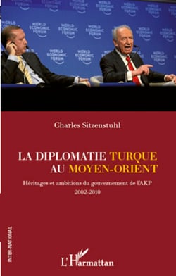 La diplomatie turque au Moyen-Orient - Héritages et ambitions du gouvernement de l'AKP (2002-2010)