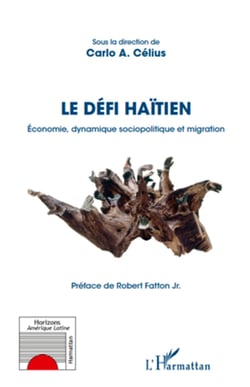 Le défi Haïtien - Economie, dynamique sociopolitique et migration