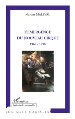 L'émergence du nouveau cirque - 1968-1998