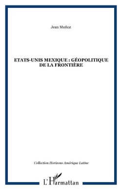 Etats-Unis Mexique : géopolitique de la frontière