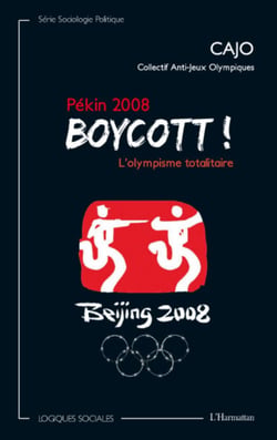 Pékin 2008 - Boycott ! - L'olympisme totalitaire