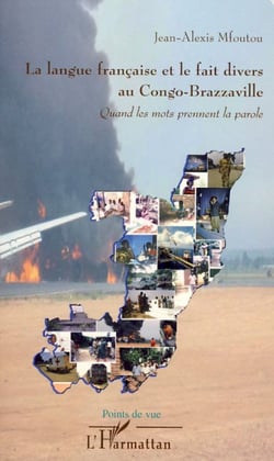 La langue française et le fait divers au Congo-Brazzaville - Quand les mots prennent la parole
