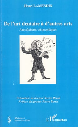 De l'art dentaire à d'autres arts - Anecdodontes biographiques
