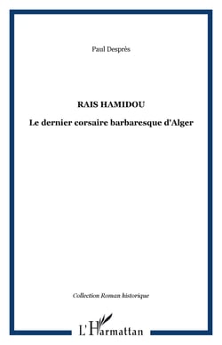 Rais Hamidou - Le dernier corsaire barbaresque d'Alger