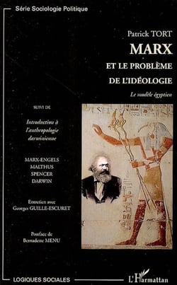 Marx et le problème de l'idéologie - Le modèle égyptien - Suivi de Introduction à l'anthropologie darwinienne