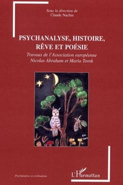 Psychanalyse, histoire, rêve et poésie - Travaux de l'Association européenne Nicolas Abraham et Maria Torok