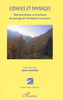 Espaces et paysages - Représentations et inventions du paysage de l'Antiquité à nos jours