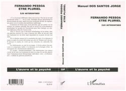 Fernando Pessoa Etre pluriel - Les hétéronymes