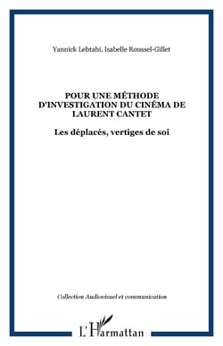 Pour une méthode d'investigation du cinéma de Laurent Cantet - Les déplacés, vertiges de soi