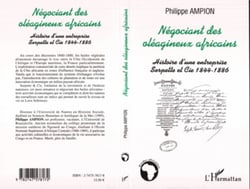 Négociant des oléagineux africains - Histoire d'une entreprise Serpette et Cie 1844-1886