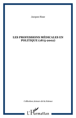 Les professions médicales en politique (1875-2002)