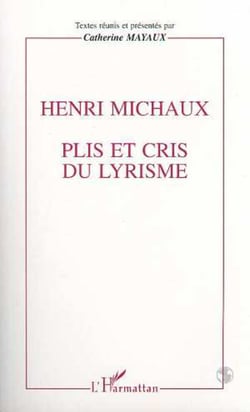 Henri Michaux - Plis et cris du lyrisme