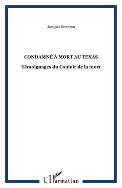 CONDAMNÉ À MORT AU TEXAS - Témoignages du Couloir de la mort