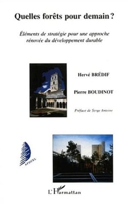 QUELLES FORÊTS POUR DEMAIN ? - Eléments de stratégie pour une approche rénovée du développement durable
