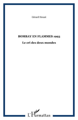BOMBAY EN FLAMMES 1993 - Le cri des deux mondes