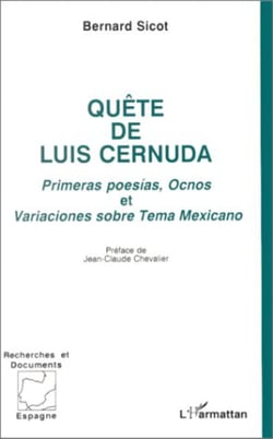 Quête de Luis Cernuda - Primeras poesias, Ocnos et Variaciones sobre Tema Mexicano Bernard Sicot