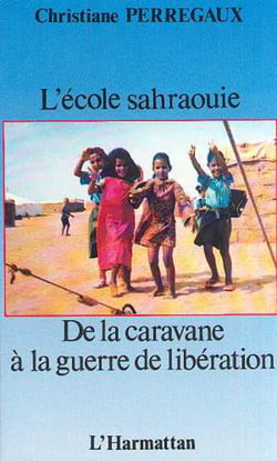 L'école sahraouie - De la caravane à la guerre de libération