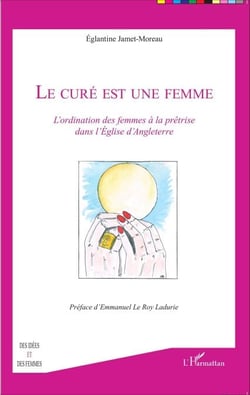 Le curé est une femme - L'ordination des femmes à la prêtrise dans l'Eglise d'Angleterre