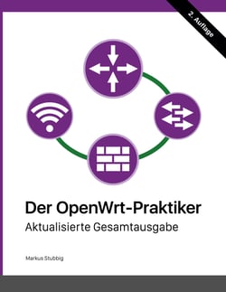 Der OpenWrt-Praktiker - Aktualisierte Gesamtausgabe