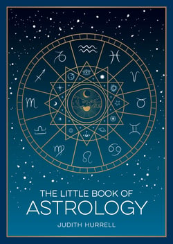 The Little Book of Astrology - A Pocket Guide to the Planets and Their Influence on Your Life