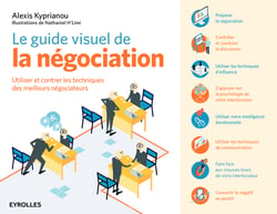Le guide visuel de la négociation - Utiliser et contrer les techniques des meilleurs négociateurs