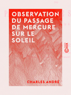 Observation du passage de Mercure sur le Soleil - Faite à Ogden (Utah), le 6 mai 1878