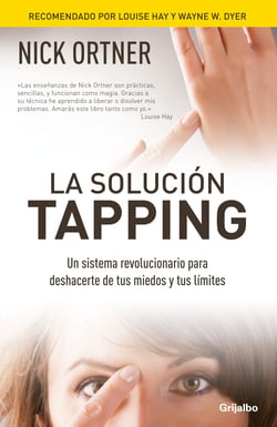 La solución Tapping - Una guía que te ayudará a reducir y eliminar el dolor crónico