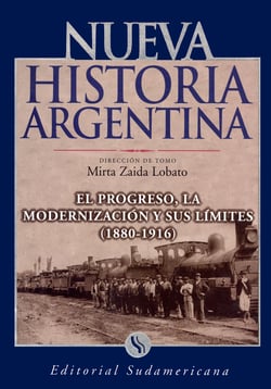El progreso, la modernización y sus límites 1880-1916 - Nueva Historia Argentina Tomo V