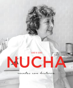 100 x 100 Nucha - recetas con historia