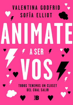 Animate a ser vos - Todos tenemos un clóset del cual salir