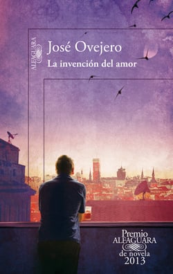 La invención del amor (Premio Alfaguara de novela 2013)